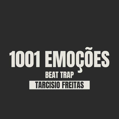 シングル/1001 Emocoes (Beat Trap)/Tarcisio Freitas