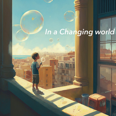In a Changing world/marvelous