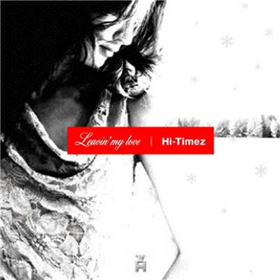 アルバム/Leavin' my love/HI-TIMEZ