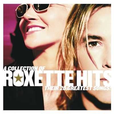 A Collection of Roxette Hits！ Their 20 Greatest Songs！/Roxette
