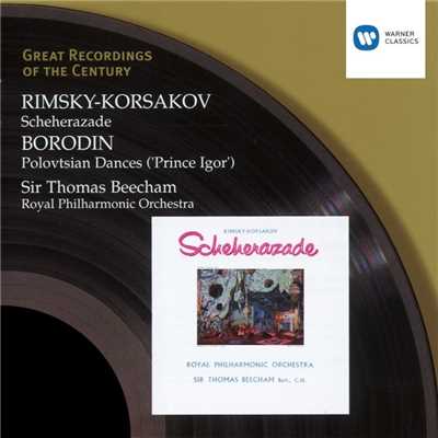 Rimsky-Korsakov: Scheherazade - Borodin: Polovstian Dances ('Prince Igor')/Royal Philharmonic Orchestra／Sir Thomas Beecham