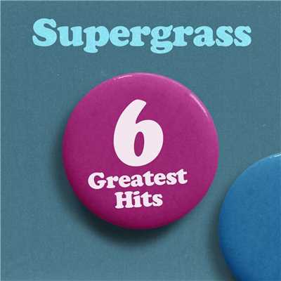 6 Greatest Hits/Supergrass