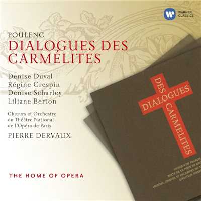 Dialogues des Carmelites, FP 159, Act 2: ”Pensez a la mort de notre chere Mere” (Constance, Blanche)/Pierre Dervaux