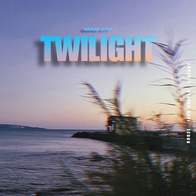 Twilight (feat. ROOSE, Jack Hopper & $-verdy)/GRAND CITY