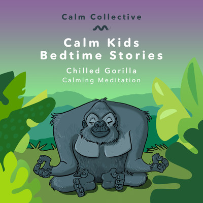 シングル/Chilled Gorilla (calming meditation)/Calm Collective