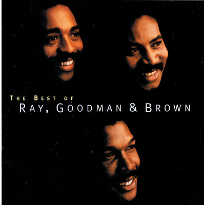 アルバム/The Best Of Ray, Goodman & Brown/レイ、グッドマン&ブラウン