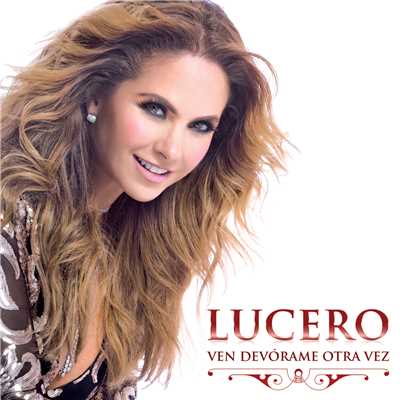 シングル/Ven Devorame Otra Vez/Lucero