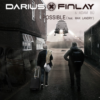 Possible (featuring Max Landry)/Darius & Finlay／Adam Bu