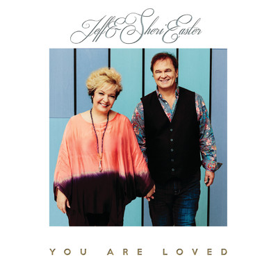 アルバム/You Are Loved/Jeff & Sheri Easter