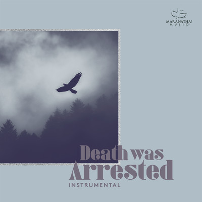 Death Was Arrested (Instrumental)/Maranatha！ Instrumental