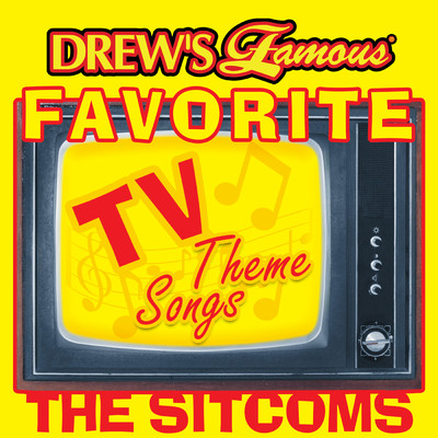 Drew's Famous Favorite TV Theme Songs: The Sitcoms/The Hit Crew