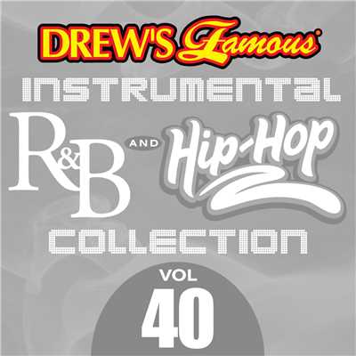 Drew's Famous Instrumental R&B And Hip-Hop Collection (Vol. 40)/The Hit Crew