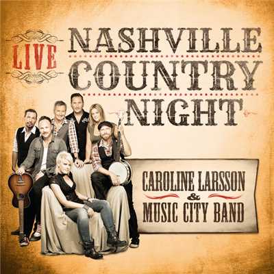 Nashville Country Night Live/Caroline Larsson／Music City Band