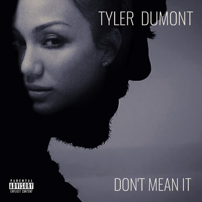Don't Mean It/Tyler Dumont