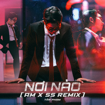 シングル/Noi Nao (AM x SS Remix)/Tan Pham