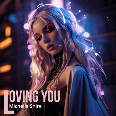 シングル/Loving You/Michelle Shire