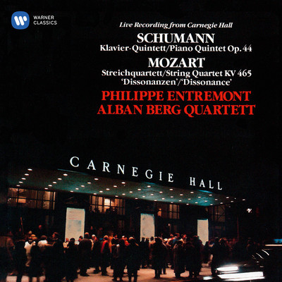 Schumann: Piano Quintet, Op. 44 - Mozart: String Quartet, K. 465 ”Dissonance” (Live at Carnegie Hall, 1985)/Philippe Entremont & Alban Berg Quartett