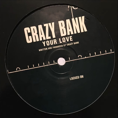Your Love/Crazy Bank