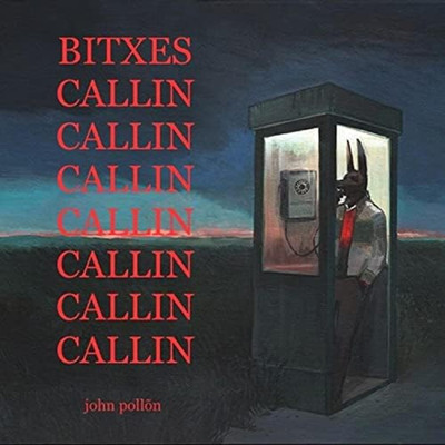 Bitxes Callin/John Pollon