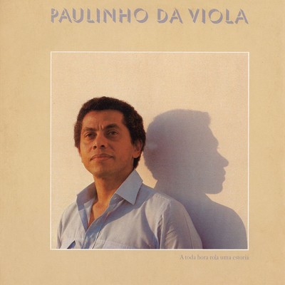 アルバム/A Toda Hora Rola Uma Estoria/Paulinho da Viola