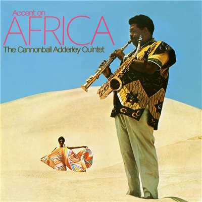 Accent On Africa/Cannonball Adderley Quintet