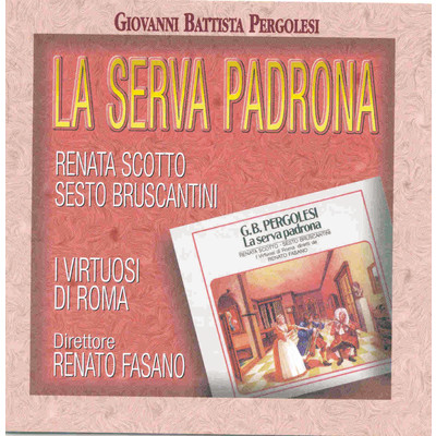 La Serva Padrona - Intermezzo Secondo: Contento Tu Sarai - Duo/Renata Scotto