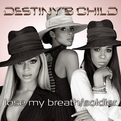 Lose My Breath ／ Soldier/Destiny's Child