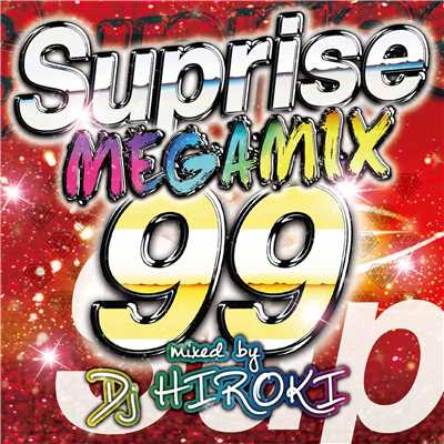 THE MEGAMIX 99 -Surprise- Mixed by DJ HIROKI/DJ HIROKI