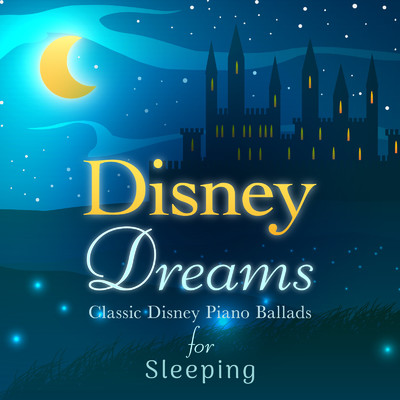アルバム/Disney Dreams ～ 魔法のピアノサウンド ～/Relaxing Piano Crew