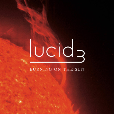 Burning On The Sun (Radio Mix)/Lucid 3