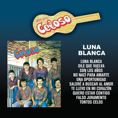 Luna Blanca/Grupo Celoso