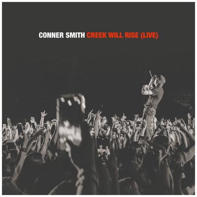 Creek Will Rise (Live)/Conner Smith