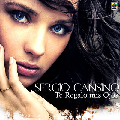 Te Regalo Mis Ojos/Sergio Cansino