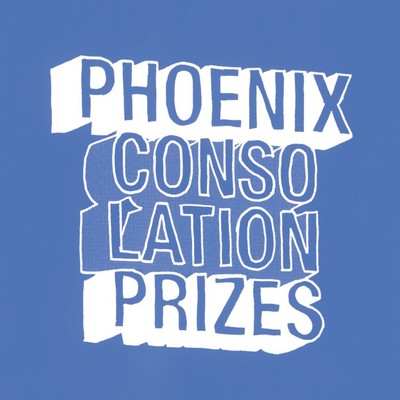 シングル/Consolation Prizes/Phoenix