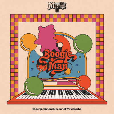 Monthly Mixtape III Boogie Man/Snacks／Trebble／Benji