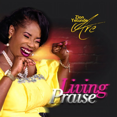 Living Praise/Yetunde Are