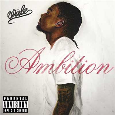 シングル/Ambition (feat. Meek Mill & Rick Ross)/Wale