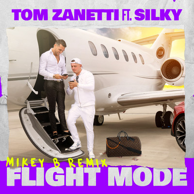 Flight Mode (feat. Silky) [Mikey B Remix]/Tom Zanetti