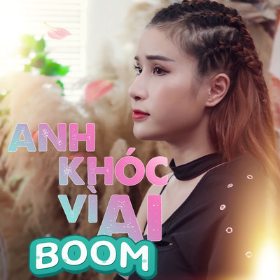 シングル/Anh Khoc Vi Ai (Beat)/BOOM