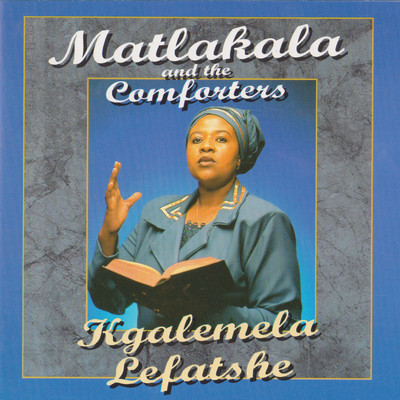 アルバム/Kgalemela Lefatshe/Matlakala and The Comforters