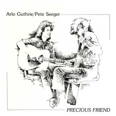 Precious Friend/Arlo Guthrie ／ Pete Seeger