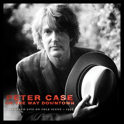 Spell Of Wheels (Live on Folkscene)/Peter Case