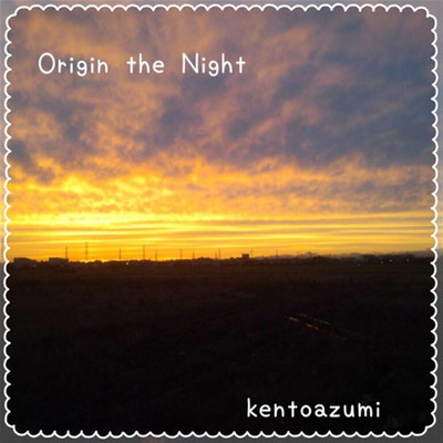 アルバム/Origin the Night/kentoazumi