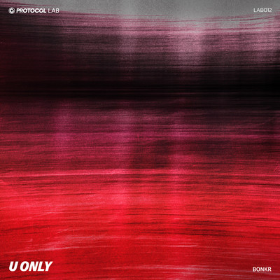 U Only (Extended Mix)/Bonkr