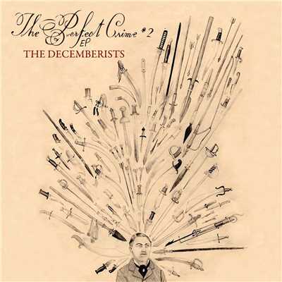 The Perfect Crime #2/The Decemberists