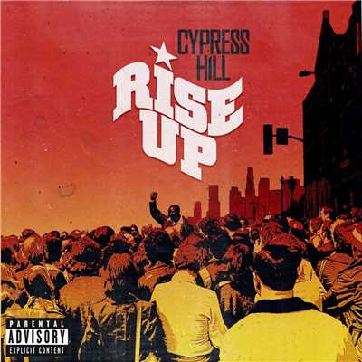 Rise Up (Explicit) (feat. Tom Morello)/Cypress Hill／Tom Morello