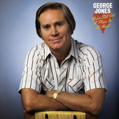 You've Still Got a Place In My Heart/George Jones