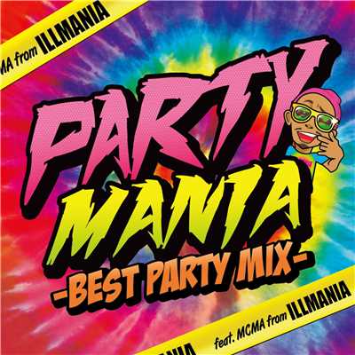 PARTY MANIA -BEST PARTY MIX- feat.MCMA from ILLMANIA/Various Artists