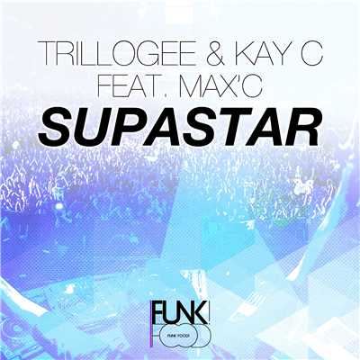 Supastar (feat. Max'C)[Radio Edit]/Trillogee & Kay C