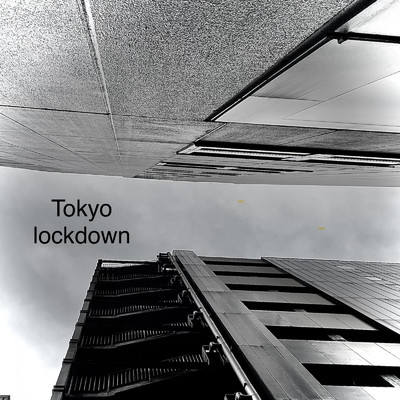 Tokyo lockdown/石田 健